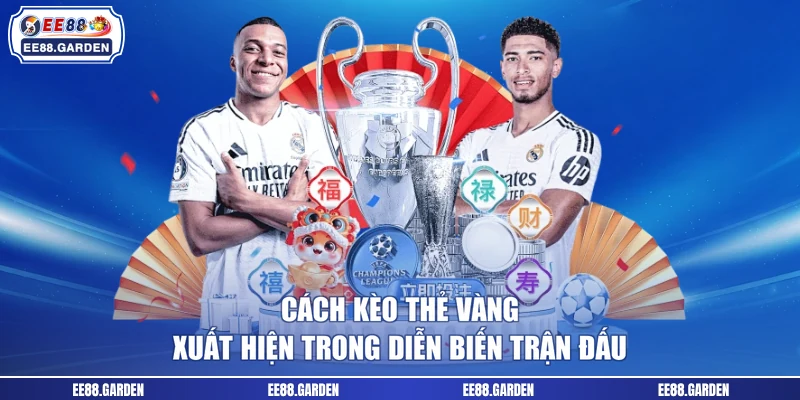 Cách kèo thẻ vàng xuất hiện trong diễn biến trận đấu