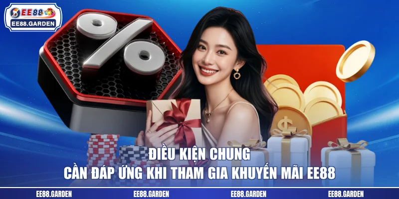 Điều kiện chung cần đáp ứng khi tham gia khuyến mãi EE88
