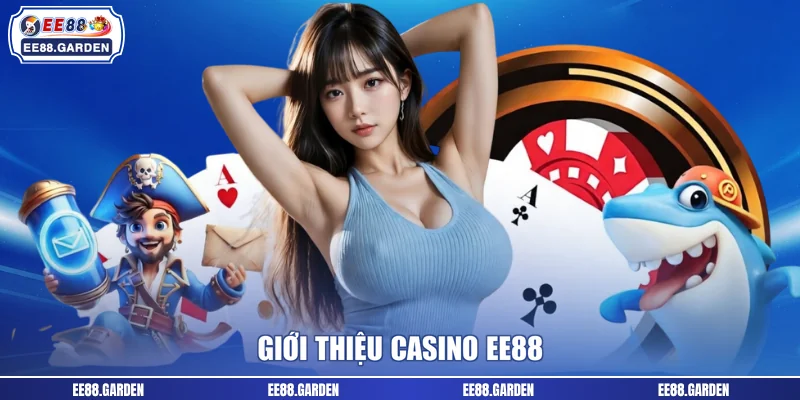Giới thiệu casino EE88