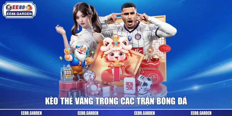 Kèo thẻ vàng trong các trận bóng đá
