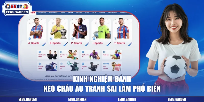 Kinh nghiệm đánh kèo châu Âu tránh sai lầm phổ biến