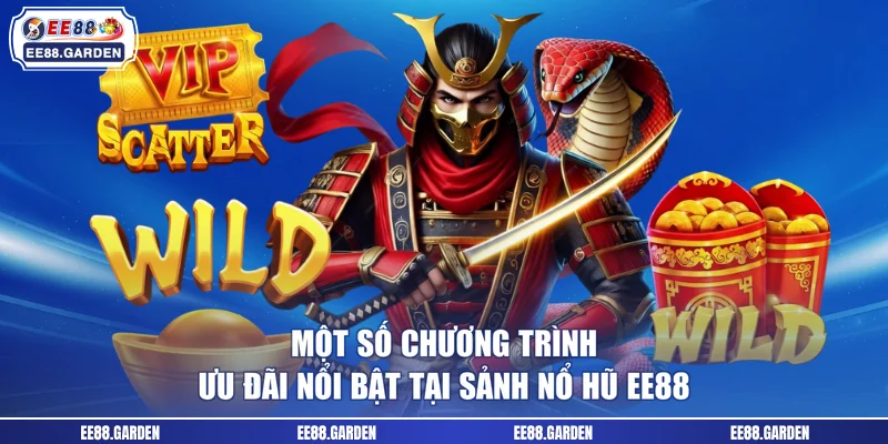 Một số chương trình ưu đãi nổi bật tại sảnh nổ hũ EE88
