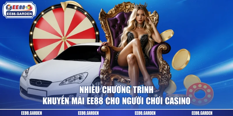 Nhiều chương trình khuyến mãi EE88 cho người chơi casino