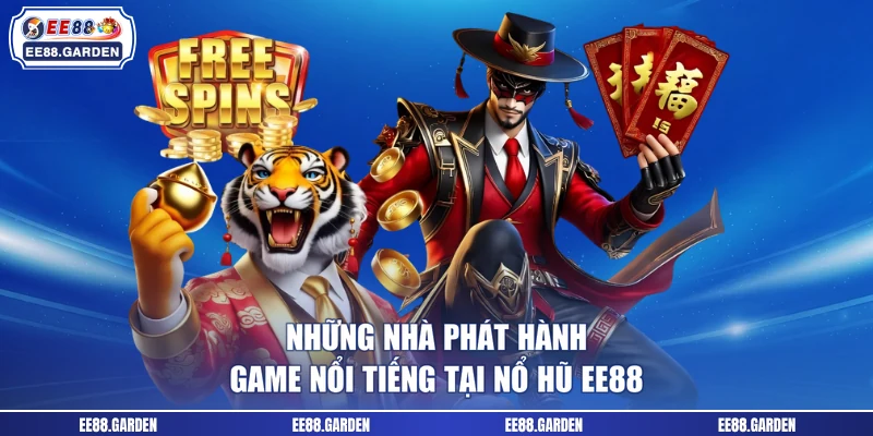 Những nhà phát hành game nổi tiếng tại nổ hũ EE88