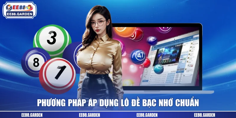 Phương pháp áp dụng lô đề bạc nhớ chuẩn