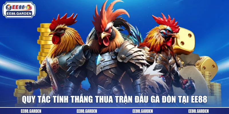 Quy tắc tính thắng thua trận đấu gà đòn tại EE88