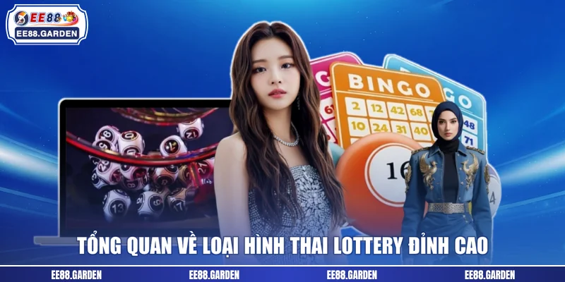 Tổng quan về loại hình Thai lottery đỉnh cao