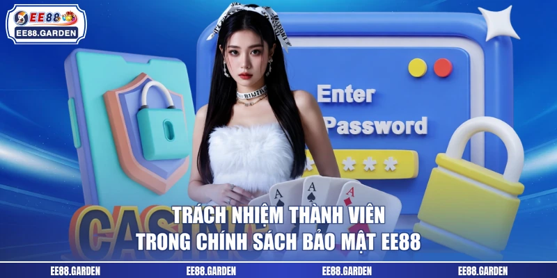 Trách nhiệm thành viên trong chính sách bảo mật EE88