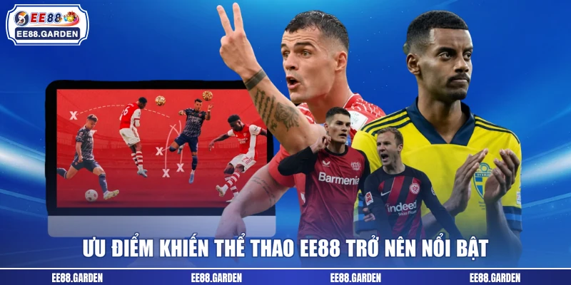 Ưu điểm khiến thể thao EE88 trở nên nổi bật